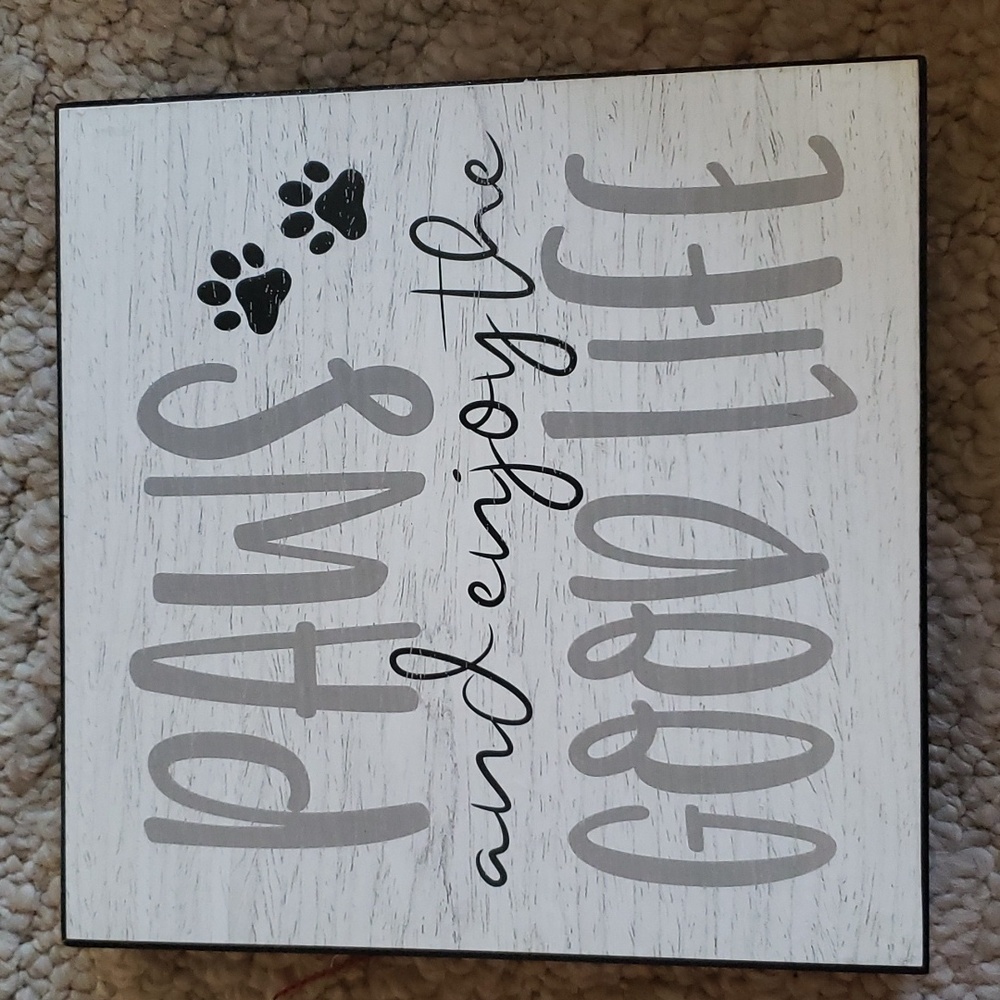 Paws and Enjoy the Good Life sign